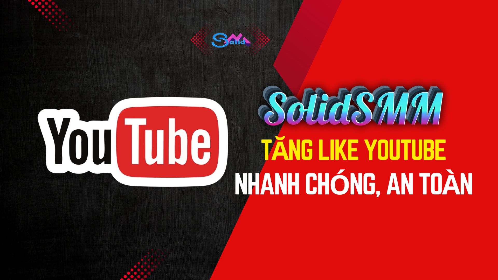 SolidSMM - địa chỉ tăng like YouTube nhanh chóng, an toàn